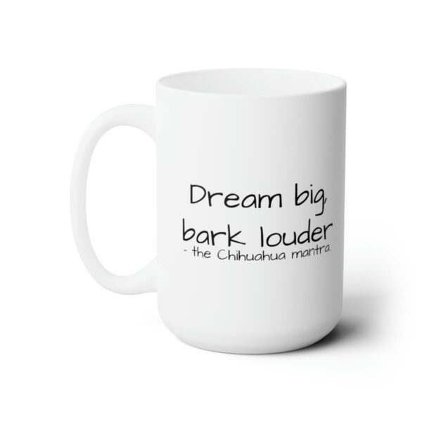 Chihuahua Chug Mug – Dream Big, Bark Loudly with Every Sip!